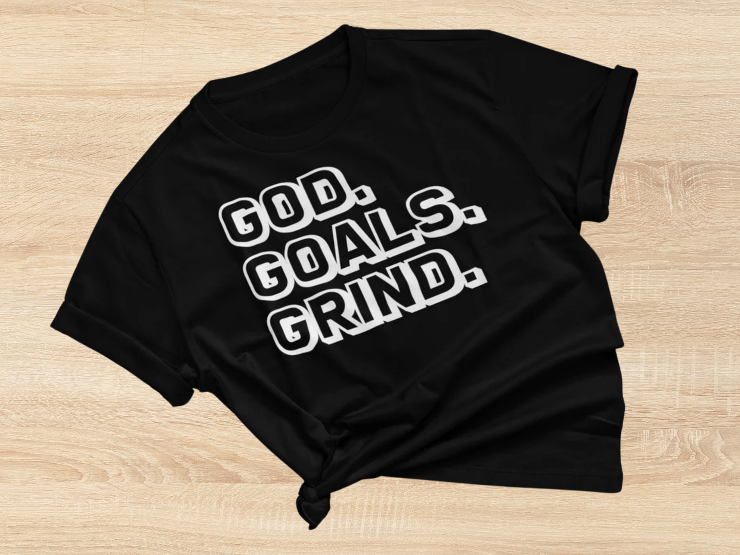 “God. Goals. Grind.” Motivational T-Shirt