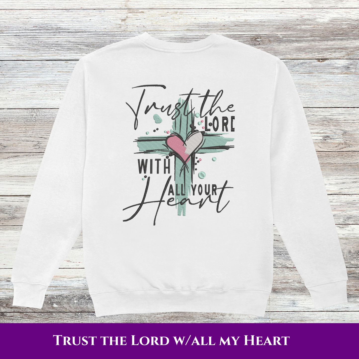 Trust the Lord With All Your Heart Shirt