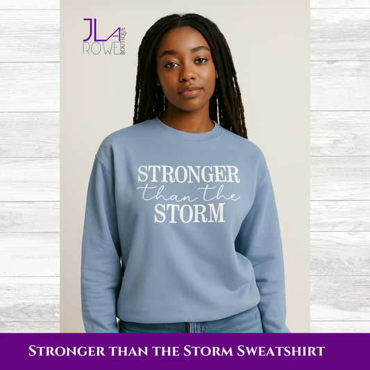Stronger Than The Storm Sweatshirt