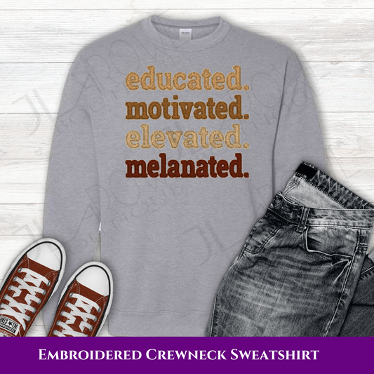 Educated Motivated Elevated Melanated Crewneck