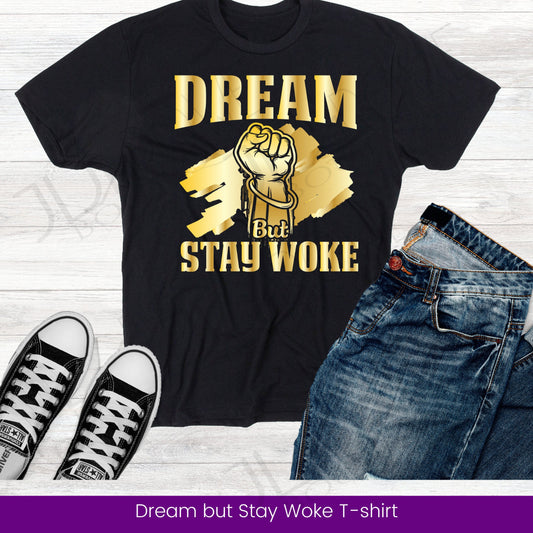 Dream but Stay Woke, Black History, Black Pride, Black Lives Matter, Juneteenth